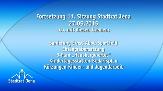 11. Stadtratssitzung, Fortsetzung vom 27.05.2015
