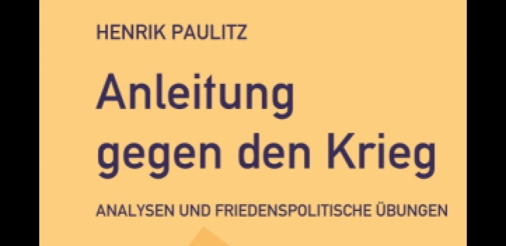 Anleitung gegen den Krieg mit Henrik Paulitz
