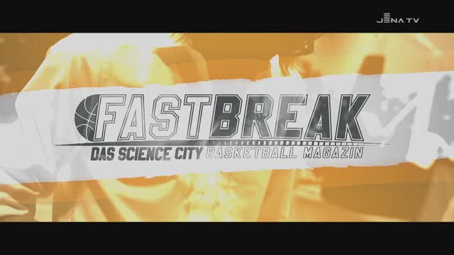 FASTBREAK - Das Science City Jena Fanmagazin Saison 2018/2019 – Folge 10