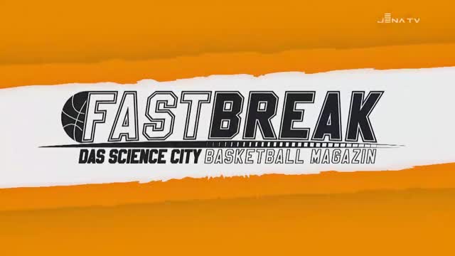 FASTBREAK - Das Science City Jena Fanmagazin - Saison 2019/2020 – Folge 6