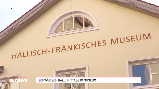 Schwäbisch Hall: Mittags im Museum